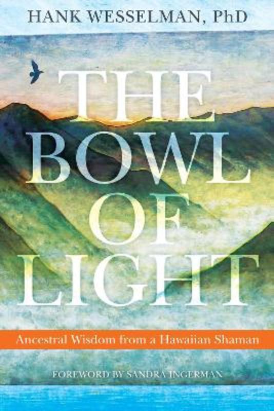 Bowl of Light by Hank Wesselman - 9781604074307