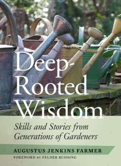 Deep-Rooted Wisdom by Augustus Jenkins Farmer - 9781604694529