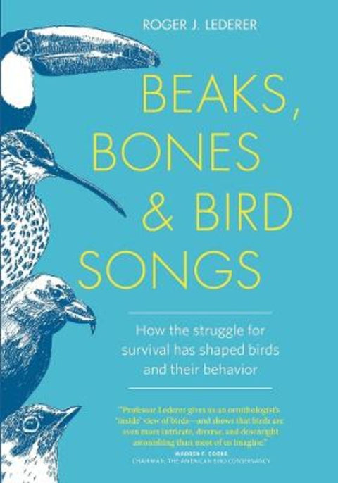 Beaks, Bones and Bird Songs by Roger J. Lederer - 9781604696486