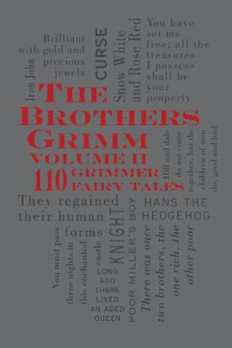 The Brothers Grimm Volume II: 110 Grimmer Fairy Tales by Jacob Grimm - 9781607107309