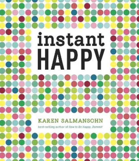Instant Happy by Karen Salmansohn - 9781607743682