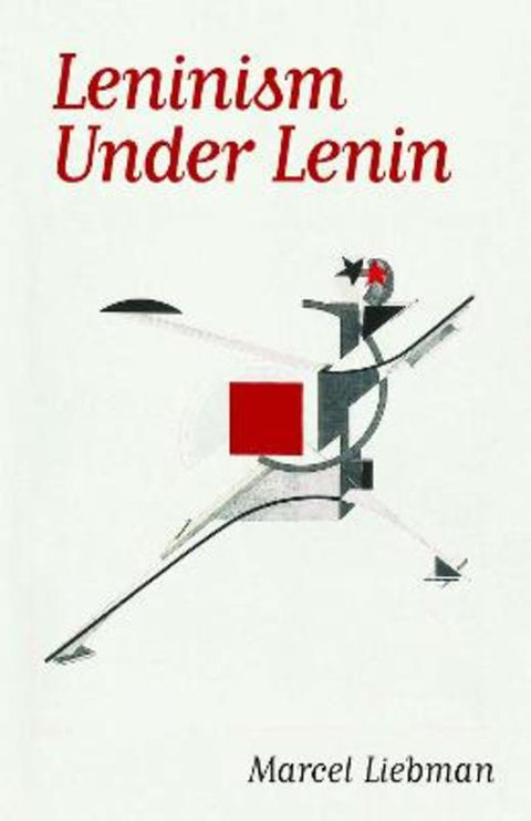 Leninism Under Lenin by Marcel Liebman - 9781608466726