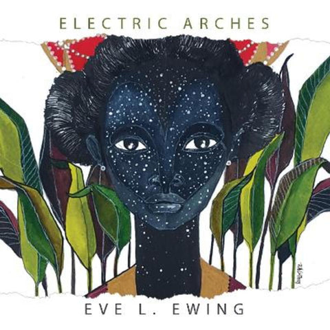 Electric Arches by Eve L Ewing - 9781608468560