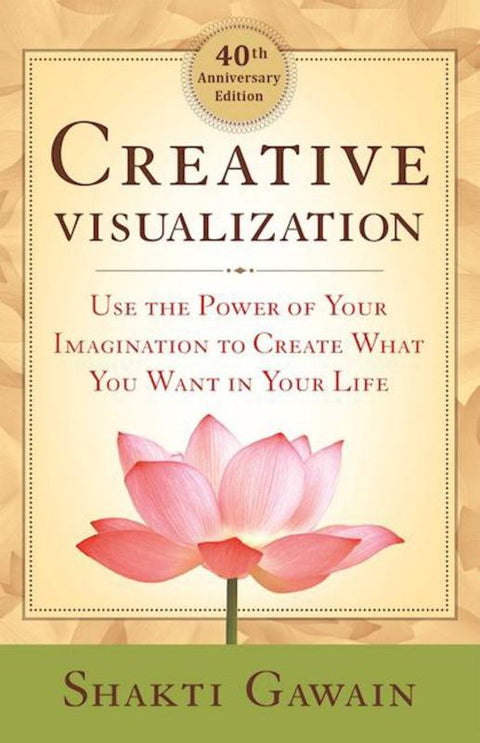 Creative Visualization 4oth Anniversary Edition by Shakti Gawain - 9781608684649