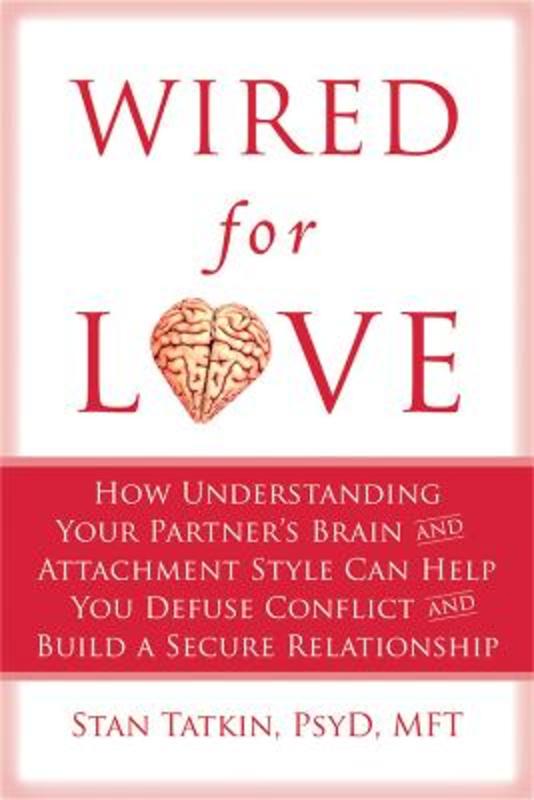 Wired for Love by Stan Tatkin - 9781608820580