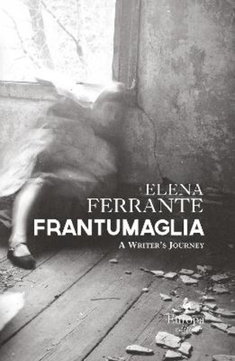 Frantumaglia by Elena Ferrante - 9781609452926