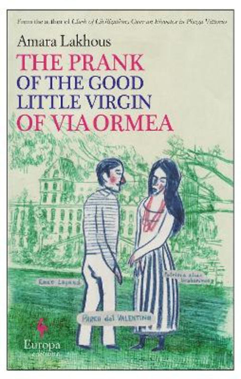 The Prank of the Good Little Virgin of Via Ormea by Amara Lakhous - 9781609453091