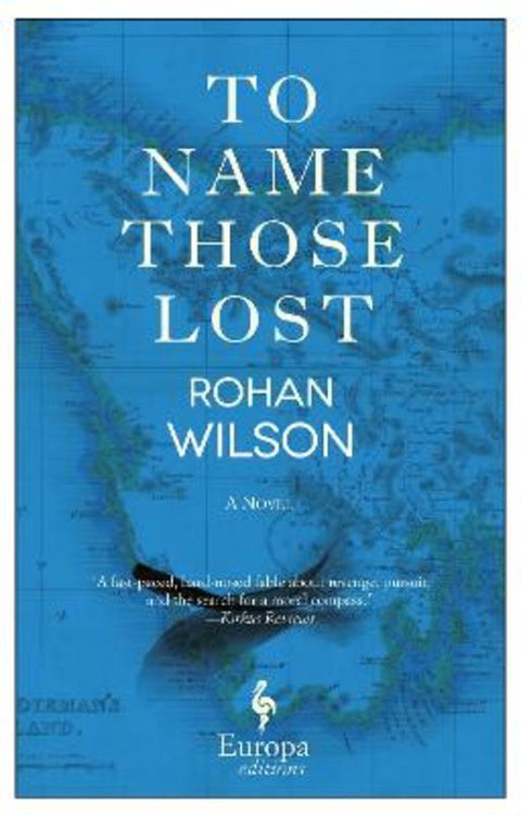 To Name Those Lost by Rohan Wilson - 9781609453497