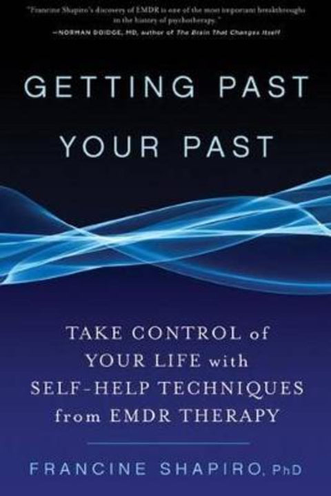 Getting Past Your Past by Francine Shapiro - 9781609619954