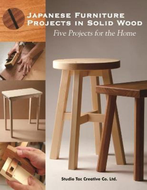 Japanese Furniture Projects in Solid Wood by Studio Tac Creative Co. Ltd - 9781610354080