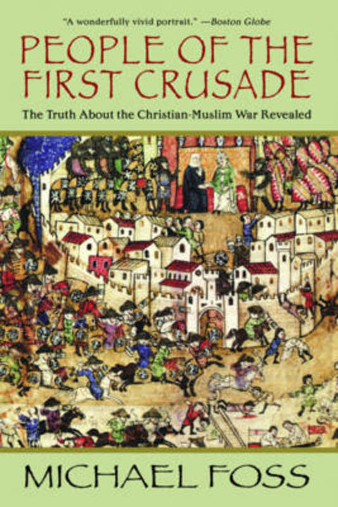 People of the First Crusade by Michael Foss - 9781611453294