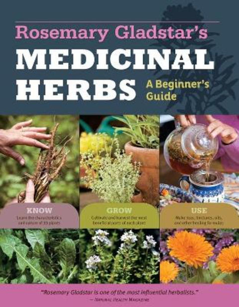 Rosemary Gladstar's Medicinal Herbs: A Beginner's Guide by Rosemary Gladstar - 9781612120058