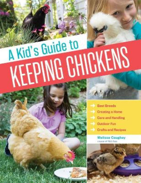 A Kid's Guide to Keeping Chickens by Melissa Caughey - 9781612124186