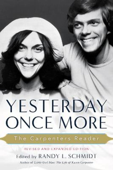 Yesterday Once More: the Carpenters Reader by Randy L. Schmidt - 9781613744147