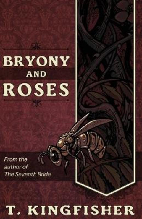 Bryony and Roses by T Kingfisher - 9781614504047