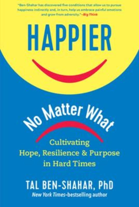 Happier, No Matter What by Tal Ben-Shahar - 9781615197910