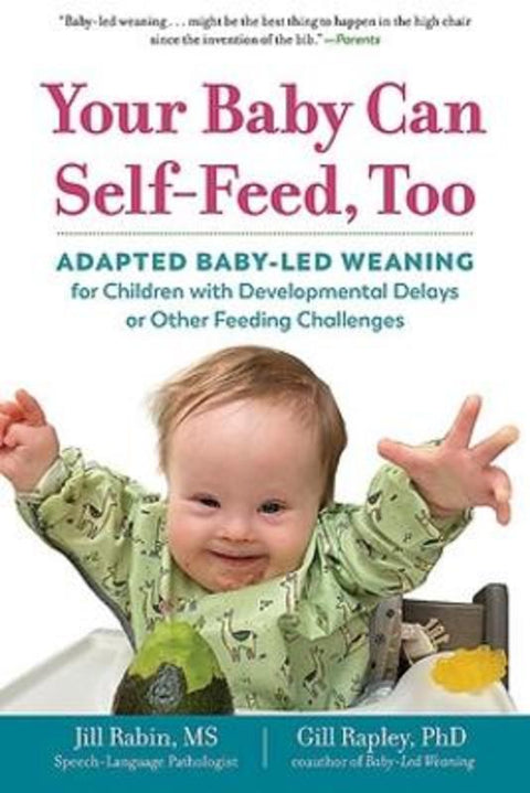 Your Baby Can Self-Feed, Too by Jill Rabin - 9781615199020