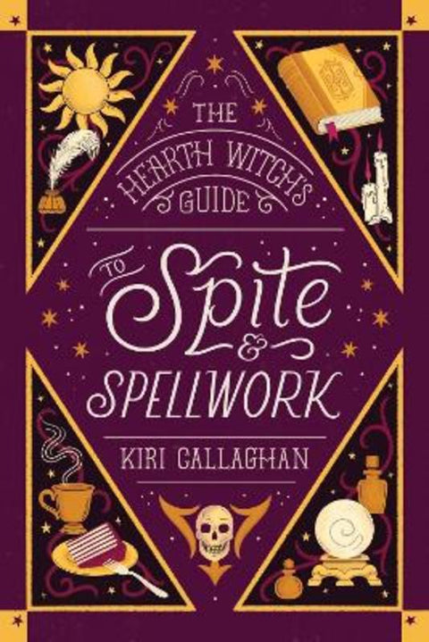 The Hearth Witch's Guide to Spite & Spellwork by Kiri Callaghan - 9781615958955