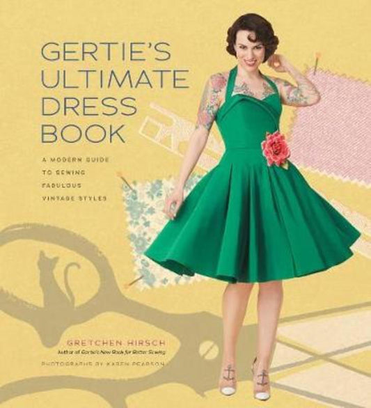 Gertie's Ultimate Dress Book by Gretchen Hirsch - 9781617690754