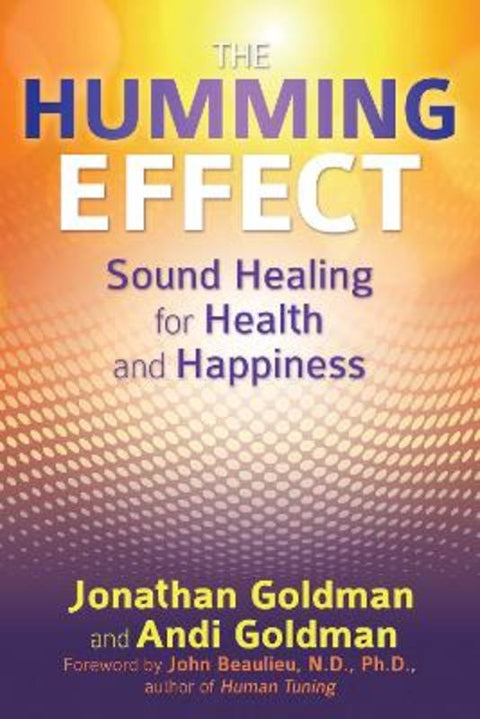 The Humming Effect by Jonathan Goldman - 9781620554845