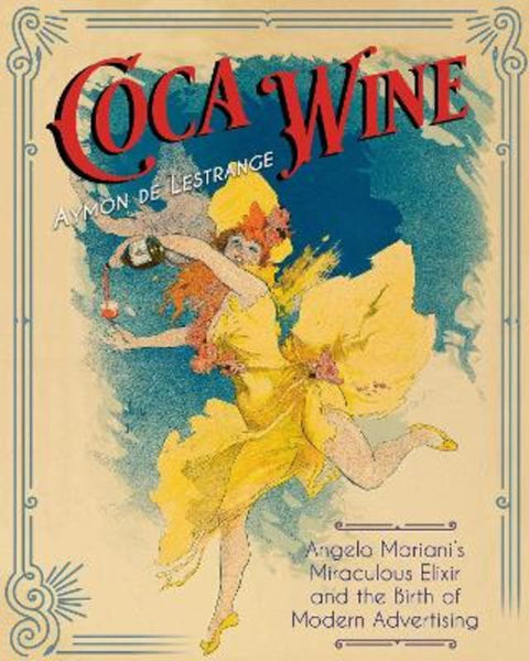 Coca Wine by Aymon de Lestrange - 9781620557846