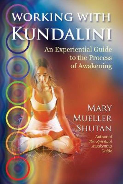 Working with Kundalini by Mary Mueller Shutan - 9781620558812