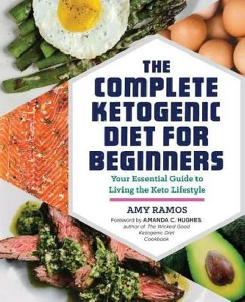The Complete Ketogenic Diet for Beginners by Amy Ramos - 9781623158088
