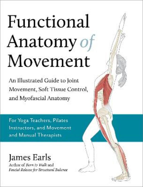 Functional Anatomy of Movement by James Earls - 9781623178413
