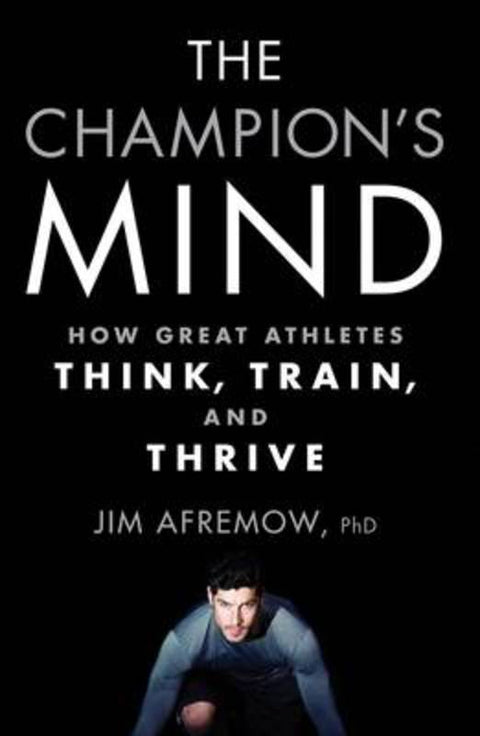 The Champion's Mind by Jim Afremow, PhD - 9781623365622