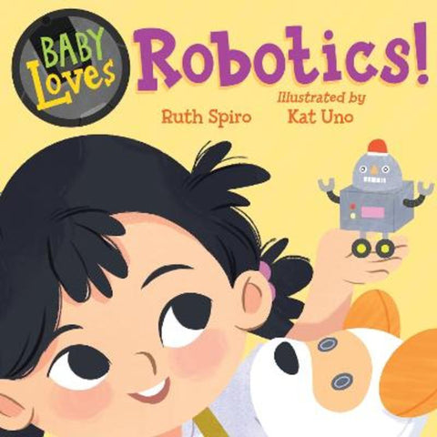 Baby Loves Robotics! by Ruth Spiro - 9781623545673