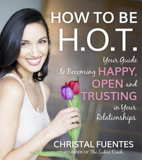 How To Be H.O.T. by Christal Fuentes - 9781624142864
