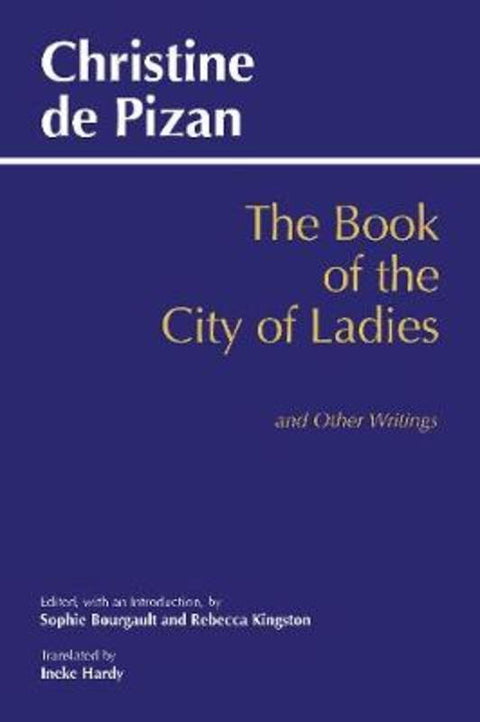 Book of the City of Ladies and Other Writings by Christine De Pizan - 9781624667299