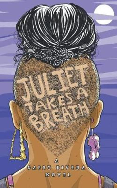 Juliet Takes a Breath by Gabby Rivera - 9781626012516