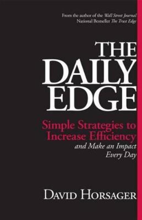 The Daily Edge: Simple Strategies to Increase Efficiency and Make an Impact Every Day by Horsager - 9781626565951