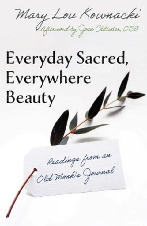 Everyday Sacred, Everywhere Beauty by Kownacki Mary Lou - 9781626985889
