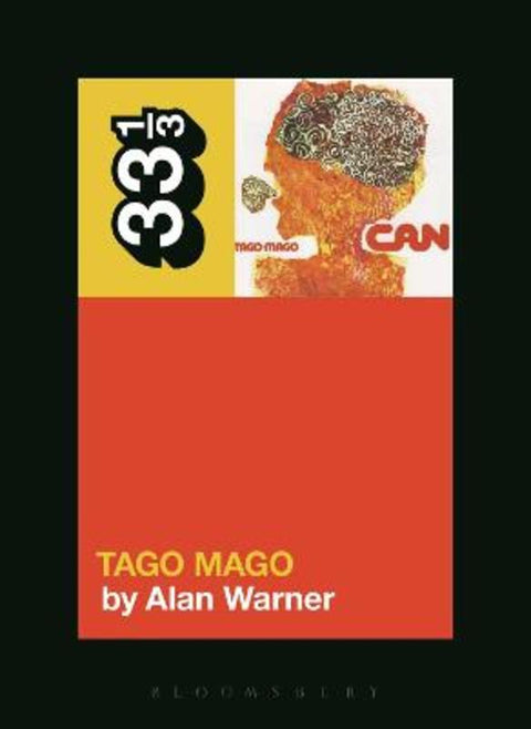 Can's Tago Mago by Alan Warner (Novelist, UK) - 9781628921083