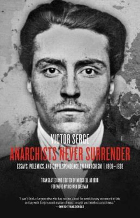 Anarchists Never Surrender by Victor Serge - 9781629630311