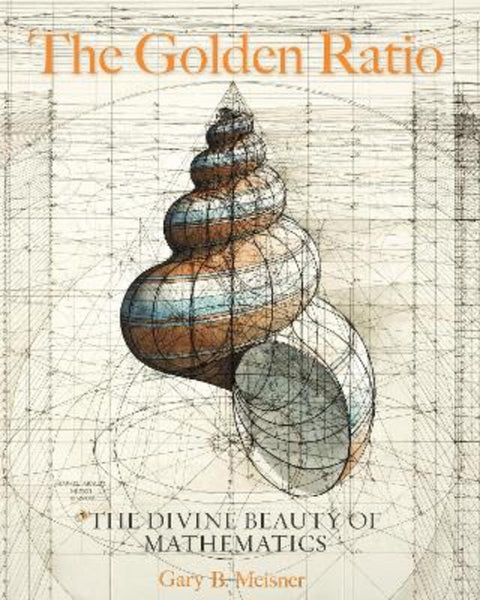 The Golden Ratio by Gary B. Meisner - 9781631064869