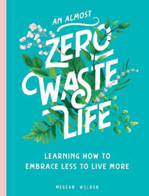 An Almost Zero Waste Life by Megean Weldon - 9781631066580