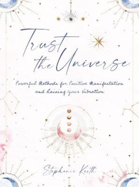 Trust the Universe by Stephanie Keith - 9781631068263