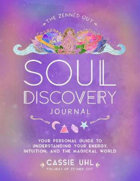 The Zenned Out Soul Discovery Journal : Volume 7 by Cassie Uhl - 9781631069000