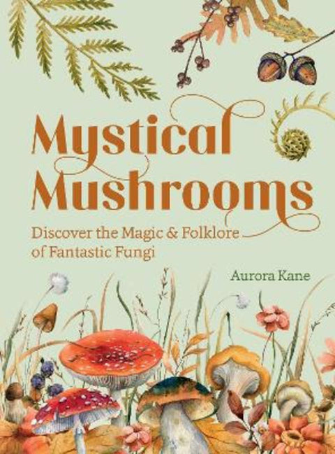 Mystical Mushrooms by Aurora Kane - 9781631069215