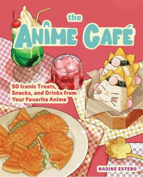 The Anime Cafe by Nadine Estero - 9781631069918