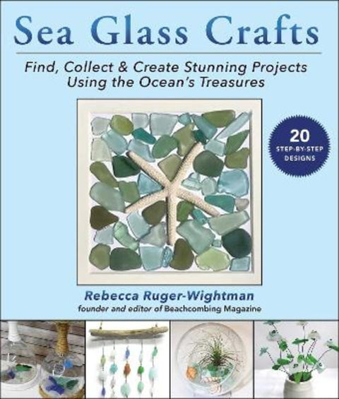 Sea Glass Crafts by Rebecca Ruger-Wightman - 9781631586903