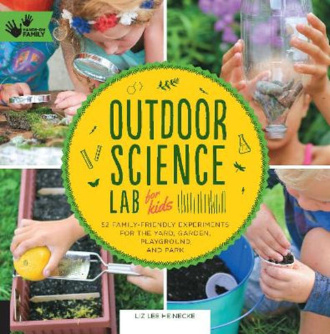 Outdoor Science Lab for Kids : Volume 6 by Liz Lee Heinecke - 9781631591150