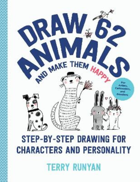 Draw 62 Animals and Make Them Happy : Volume 4 by Terry Runyan - 9781631599880