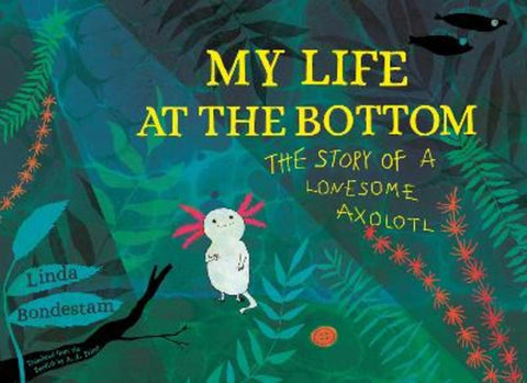 My Life at the Bottom by Linda Bondestam - 9781632061386