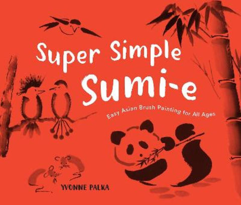 Super Simple Sumi-e by Yvonne Palka - 9781632175458