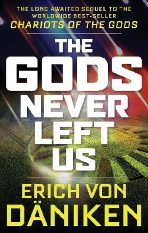 The Gods Never Left Us by Erich von Daniken - 9781632651198