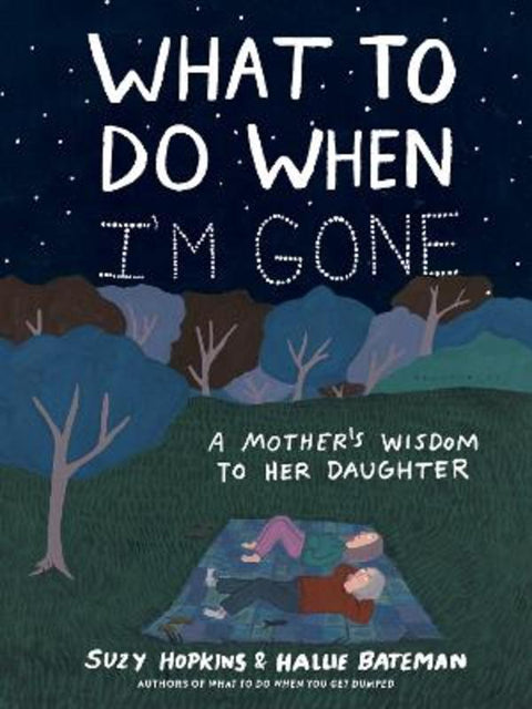 What to Do When I'm Gone by Hallie Bateman - 9781632869685